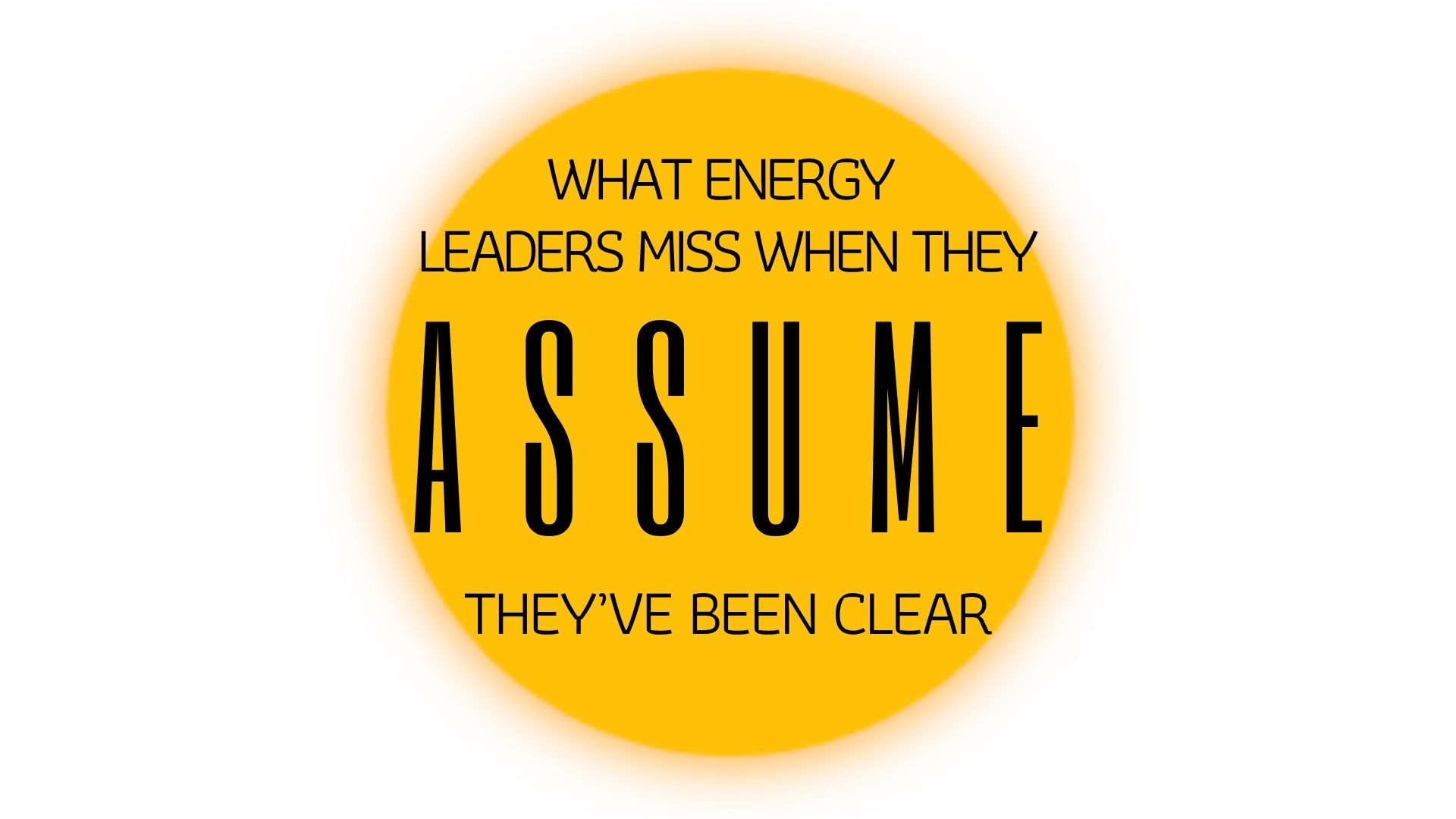 Leaders Assume Restraint Avoids Confusion. In Practice, It Creates It.
