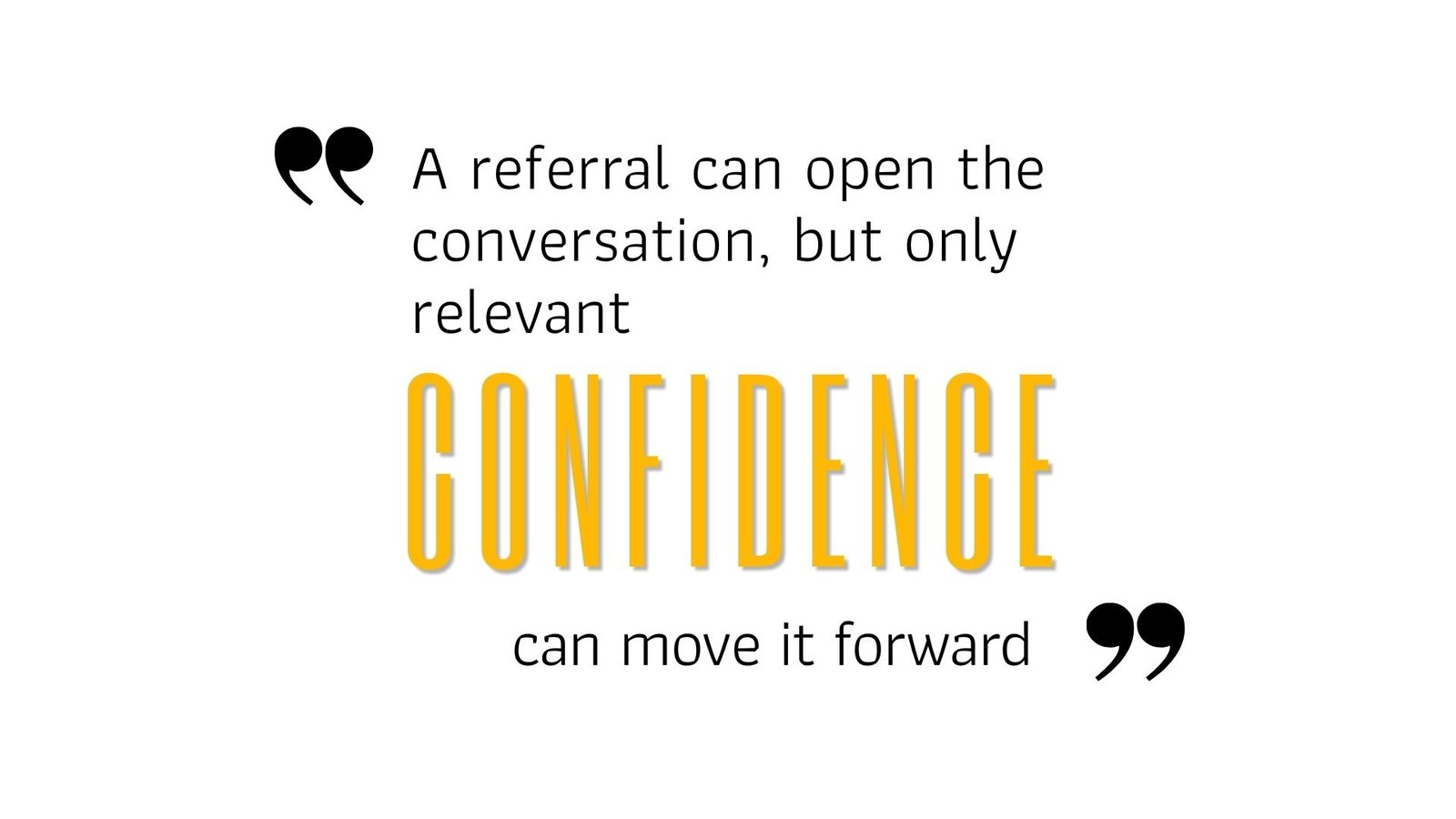A referral can open the conversation, but only relevant confidence can move it forward - Is a Referral Still Enough to Win a Client?